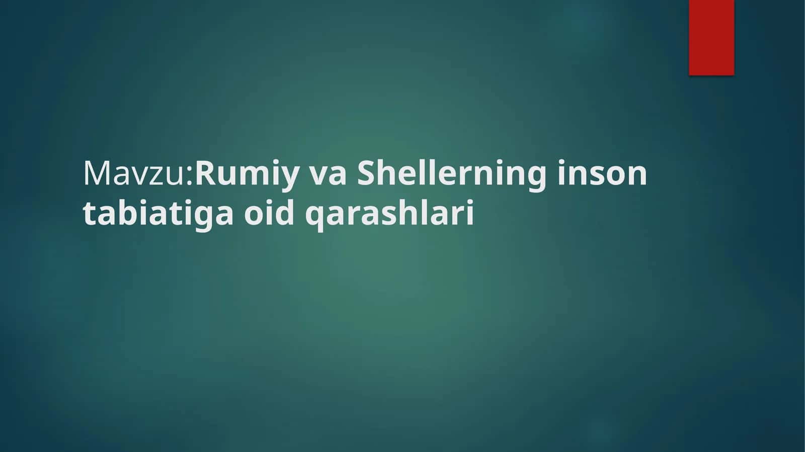 Rumiy va Shellerning inson tabiatiga oid qarashlari