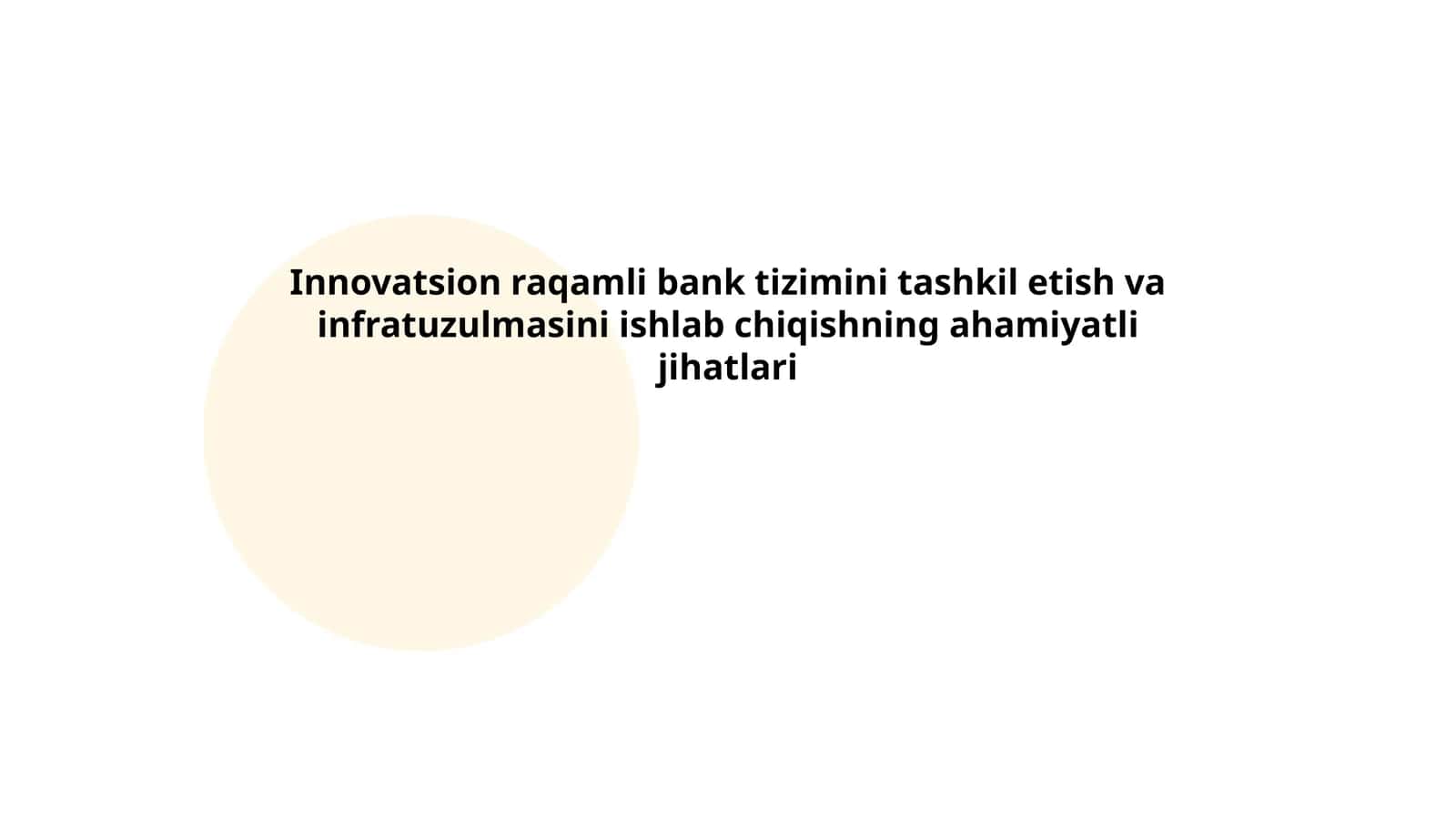 Innovatsion raqamli bank tizimini tashkil etish va infratuzulmasini ishlab chiqishning ahamiyatli jihatlari