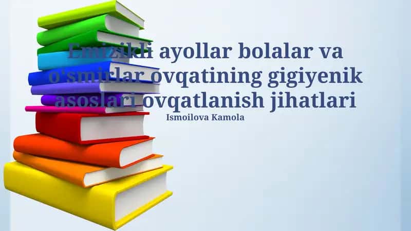 Emizikli ayollar bolalar va oʻsmirlar ovqatining gigiyenik asoslari ovqatlanish jihatlari