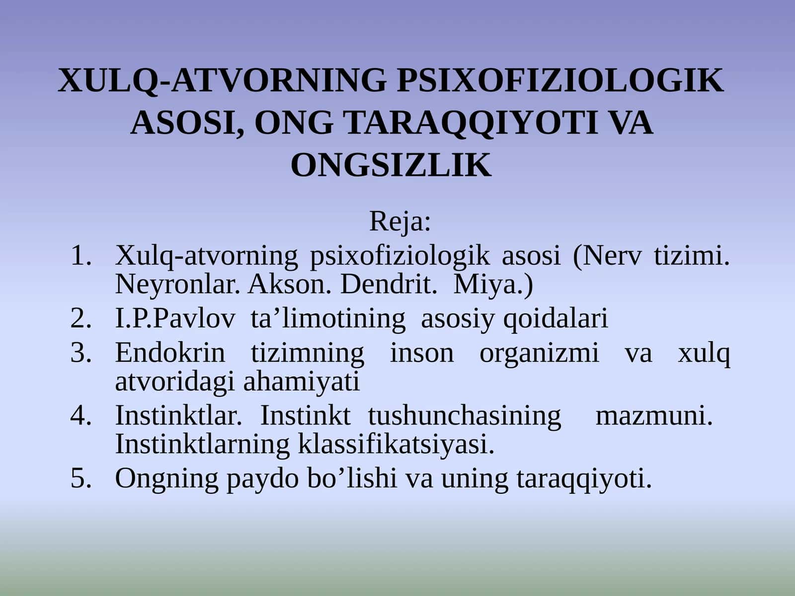 XULQ-ATVORNING PSIXOFIZIOLOGIK ASOSI,ONG TARAQQIYOTI VA ONGSIZLIK