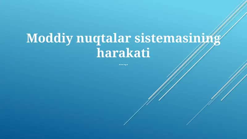 Moddiy nuqtalar sistemasining harakati