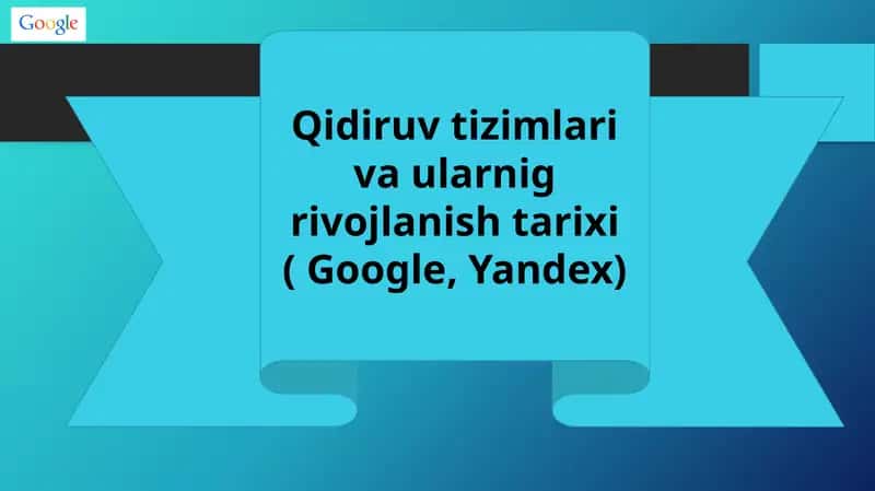 Qidiruv tizimlari va ularning rivojlanish tarixi