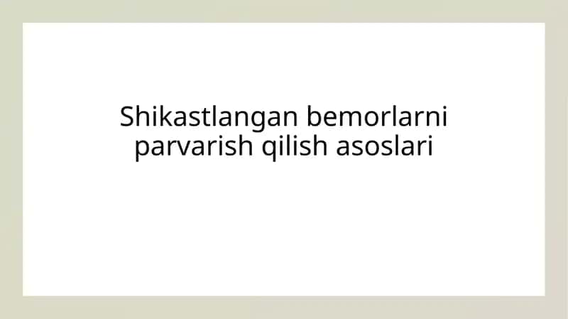 Shikastlangan bemorlarni parvarish qilish asoslari