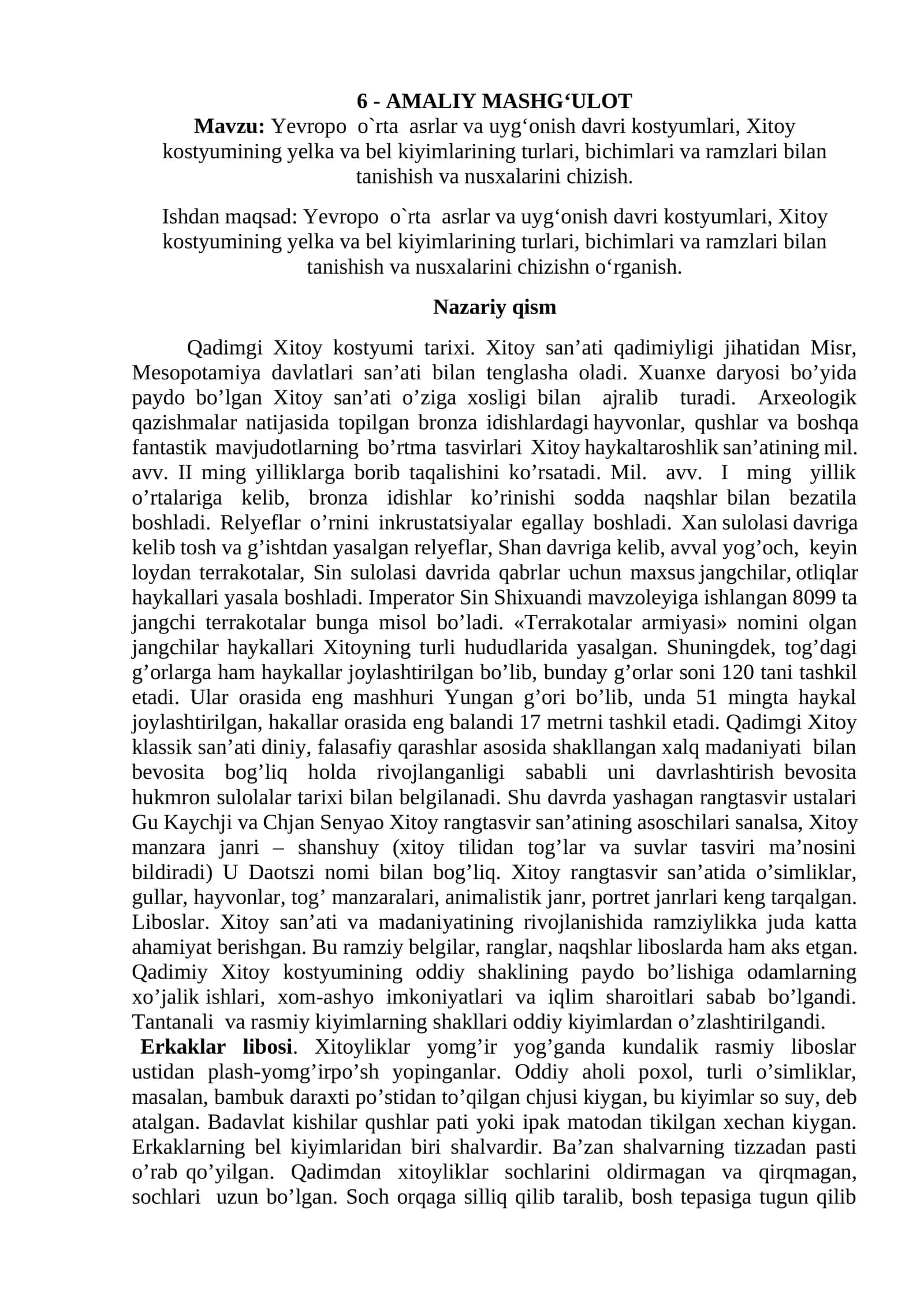 Yevropo o`rta asrlar va uyg‘onish davri kostyumlari, Xitоy kоstyumining yelka va bel kiyimlarining turlari, bichimlari va ramzlari bilan tanishish va nusxalarini chizish