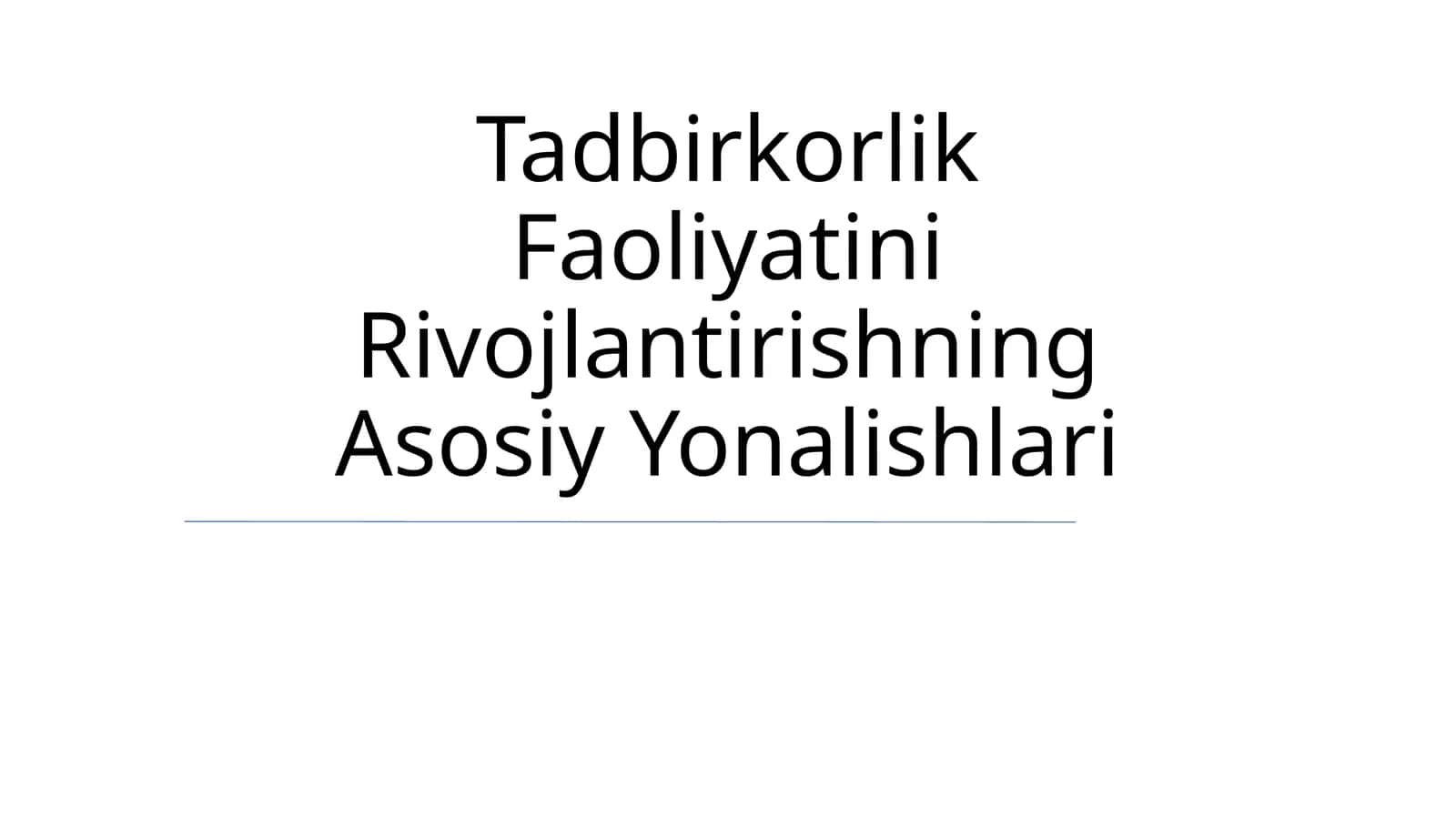 Tadbirkorlik Faoliyatini Rivojlantirishning Asosiy Yonalishlari