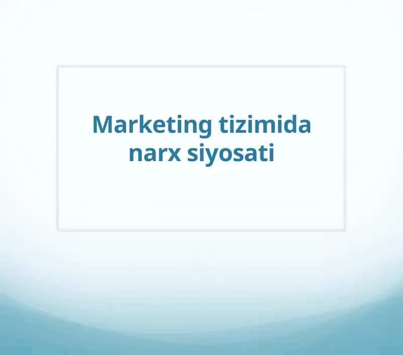 Marketing tizimida narx siyosati