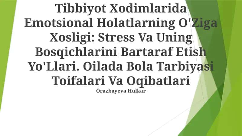 Tibbiyot Xodimlarida Emotsional Holatlarning O'Ziga Xosligi: Stress Va Uning Bosqichlarini Bartaraf Etish Yo'Llari