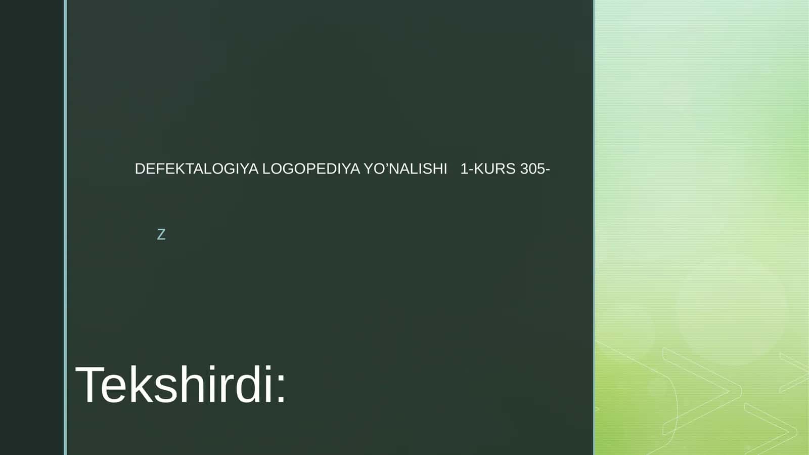 DEFEKTALOGIYA LOGOPEDIYA YO’NALISHI 1-KURS 305