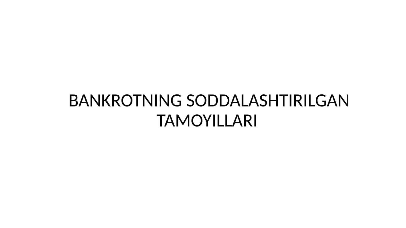 BANKROTNING SODDALASHTIRILGAN TAMOYILLARI