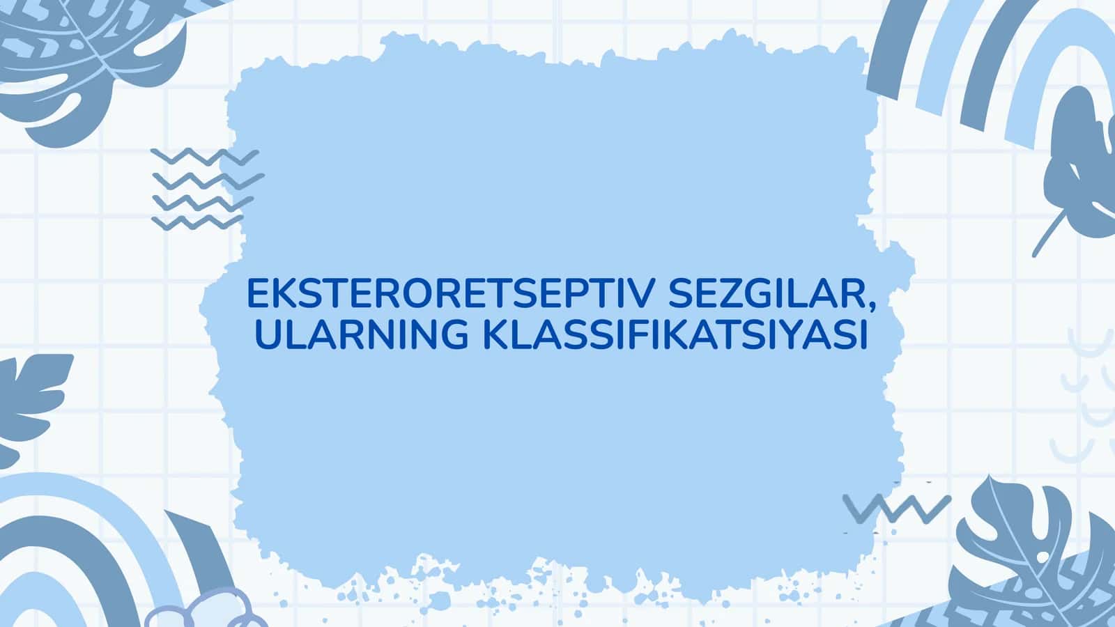 EKSTERORETSEPTIV SEZGILAR, ULARNING KLASSIFIKATSIYASI