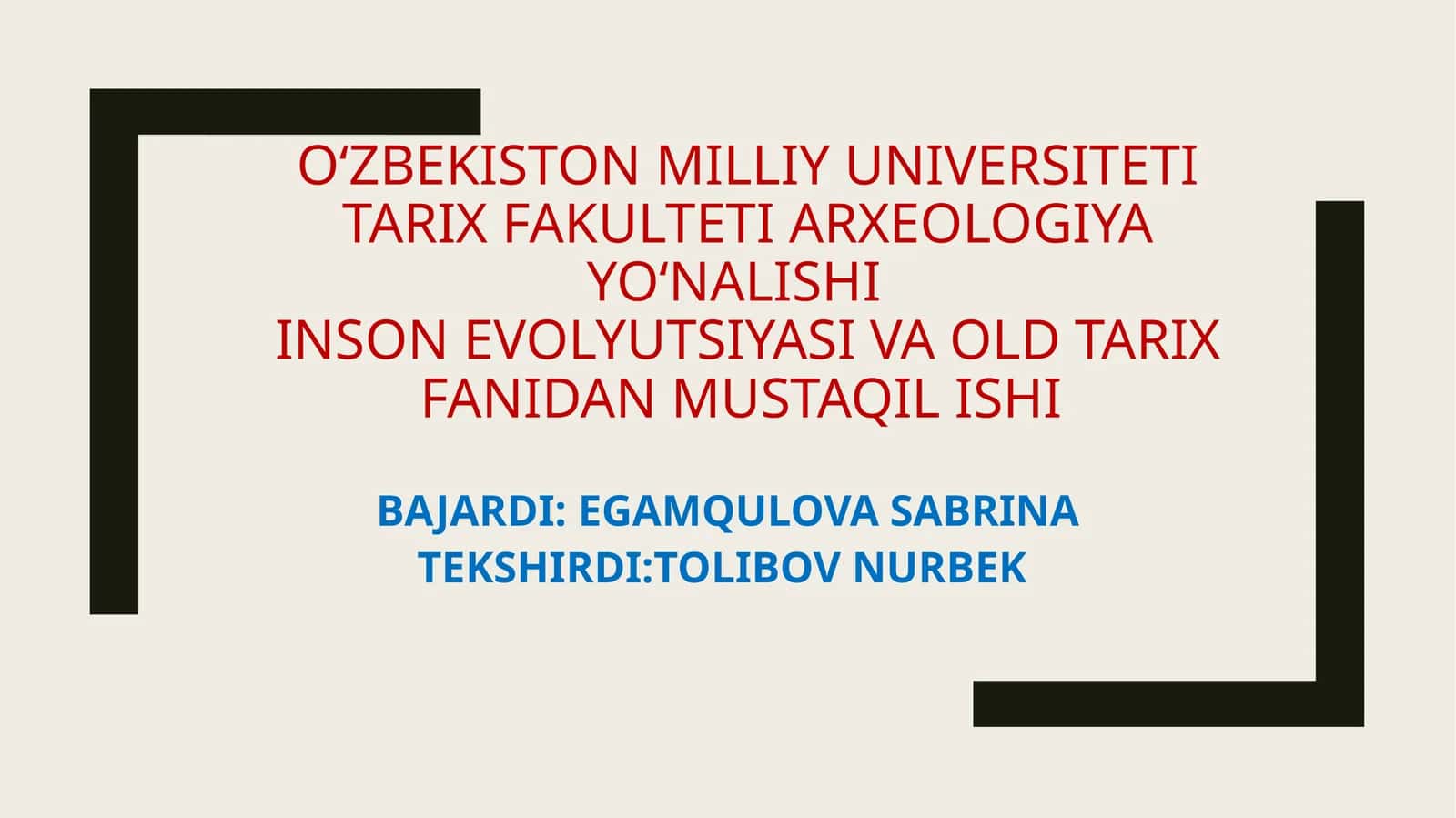 INSON EVOLYUTSIYASI Va OLD TARIX Fanidan MUSTAQIL Ishi