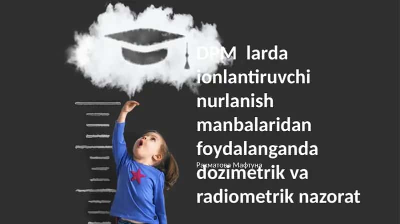 DPM larda ionlantiruvchi nurlanish manbalaridan foydalanganda dozimetrik va radiometrik nazorat