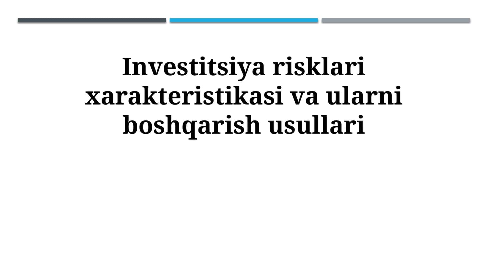 Investitsiya risklari xarakteristikasi va ularni boshqarish usullari