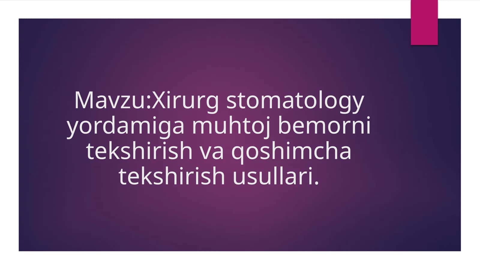 Xirurgstomatologyyordamigamuhtojbemornitekshirishvaqoshimchatekshirishusullari