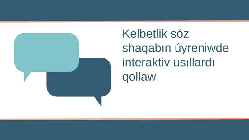 Kelbetlik sóz shaqabın úyreniwde interaktiv usıllardı qollaw