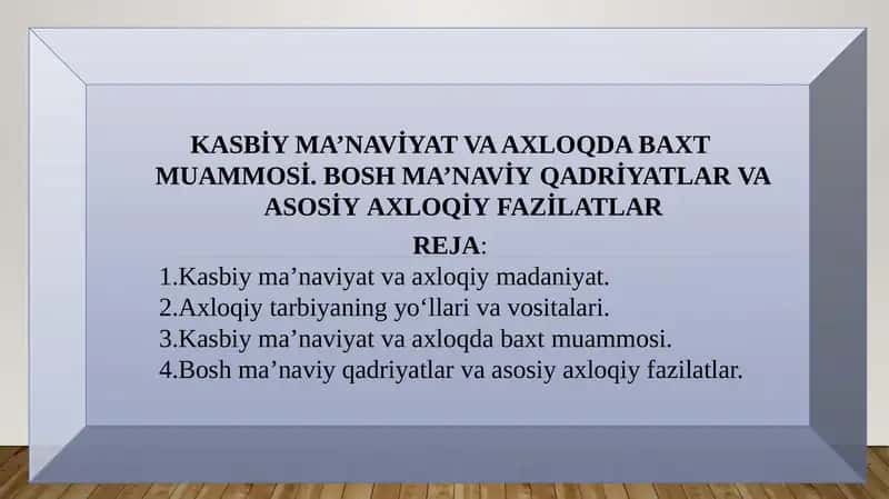 KASBİY MA’NAVİYAT VA AXLOQDA BAXT MUAMMOSİ. BOSH MA’NAVİYQADRİYATLARVAASOSİYAXLOQİYFAZILATLAR