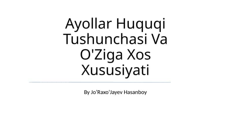 Ayollar Huquqi Tushunchasi Va O'Ziga Xos Xususiyati