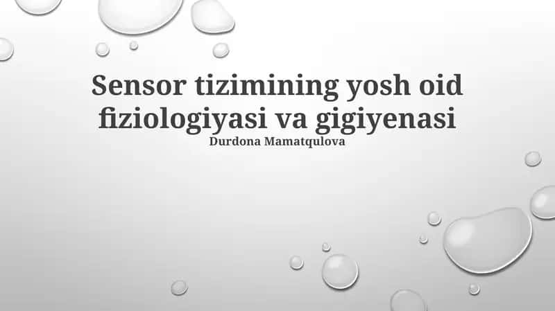 Sensor tizimining yosh oid fiziologiyasi va gigiyenasi