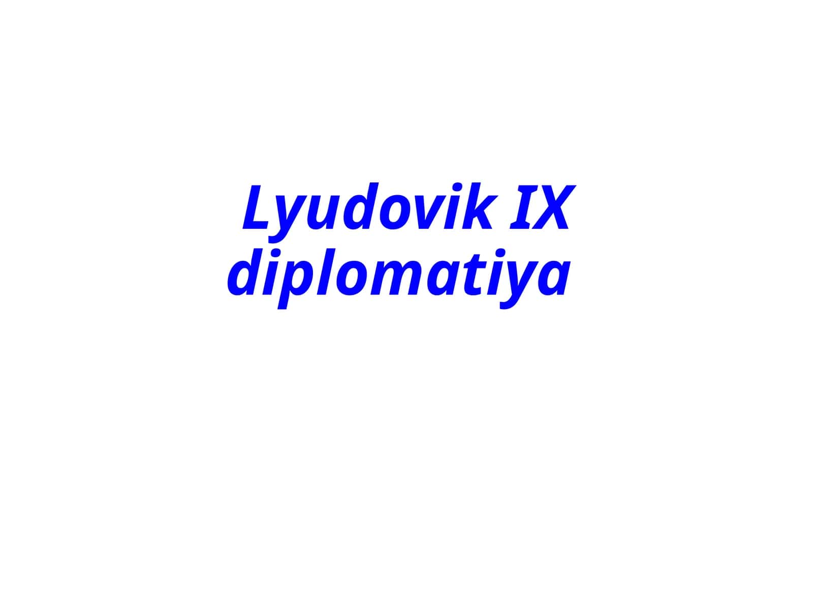 Lyudovik IX diplomatiyasi