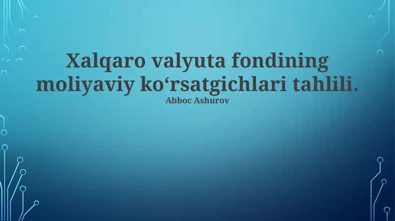 Xalqaro Valyuta Fondi Moliyaviy Ko'rsatgichlari Tahlili