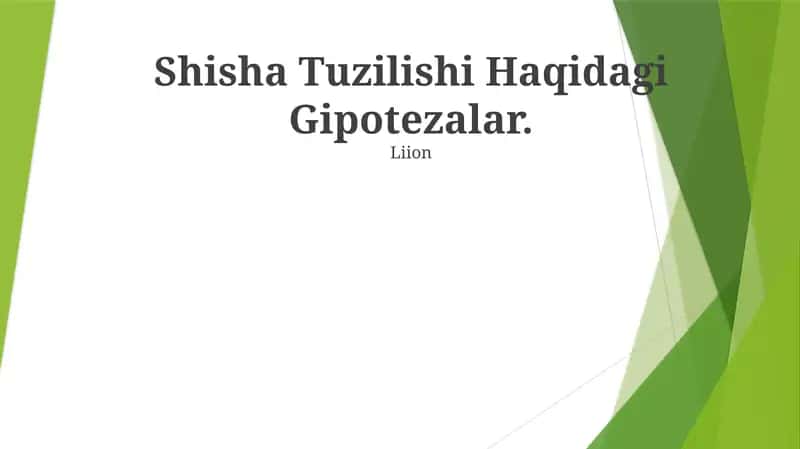 Shisha Tuzilishi Haqidagi Gipotezalar