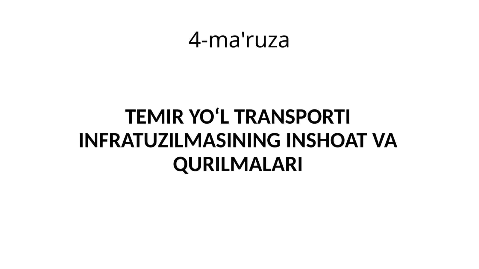 TEMIR YO‘L TRANSPORTI INFRATUZILMASINING INSHOAT VA QURILMALARI