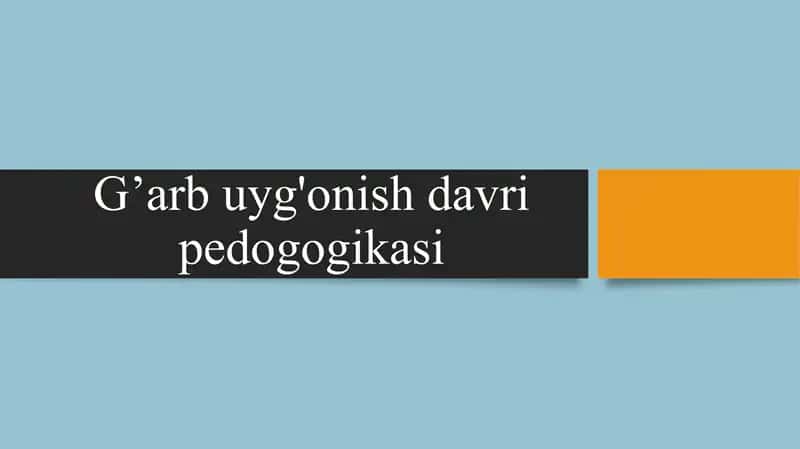 G’arb uyg'onish davri pedogogikasi