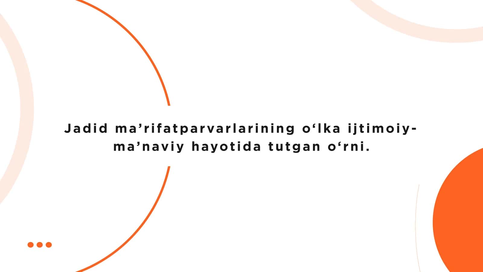 Jadid ma’rifatparvarlarining o‘lka ijtimoiy-ma’naviy hayotida tutgan o‘rni