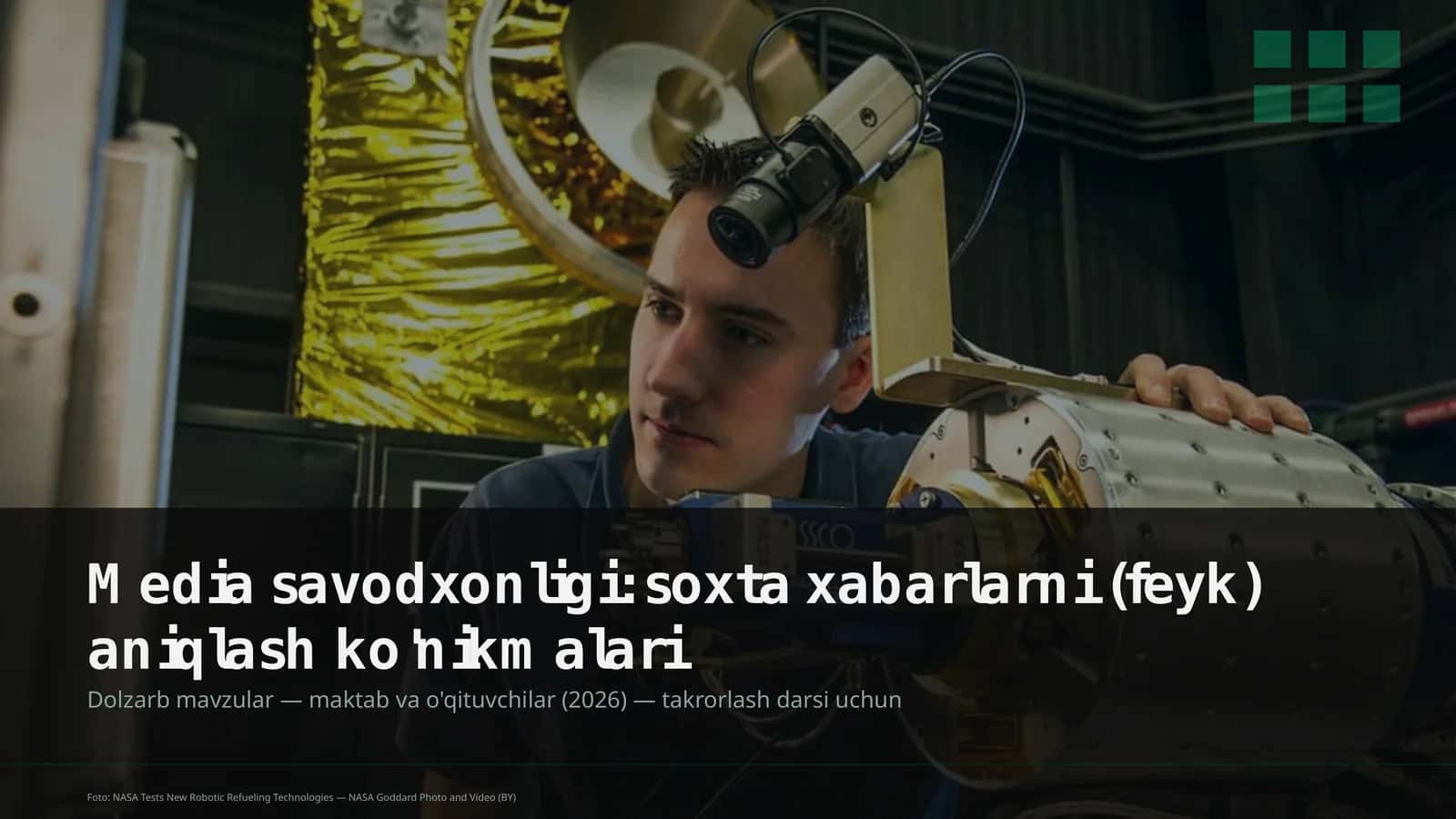 Media savodxonligi: soxta xabarlarni (feyk) aniqlash ko'nikmalari