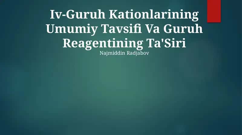 IV-Guruh Kationlarining Umumiy Tavsifi Va Guruh Reagentining Ta'Siri