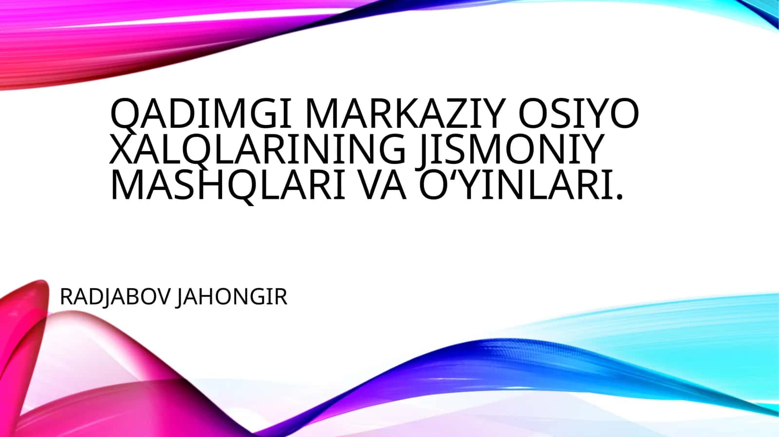 Qadimgi Markaziy Osiyo xalqlarining jismoniy mashqlari va o'yinlari