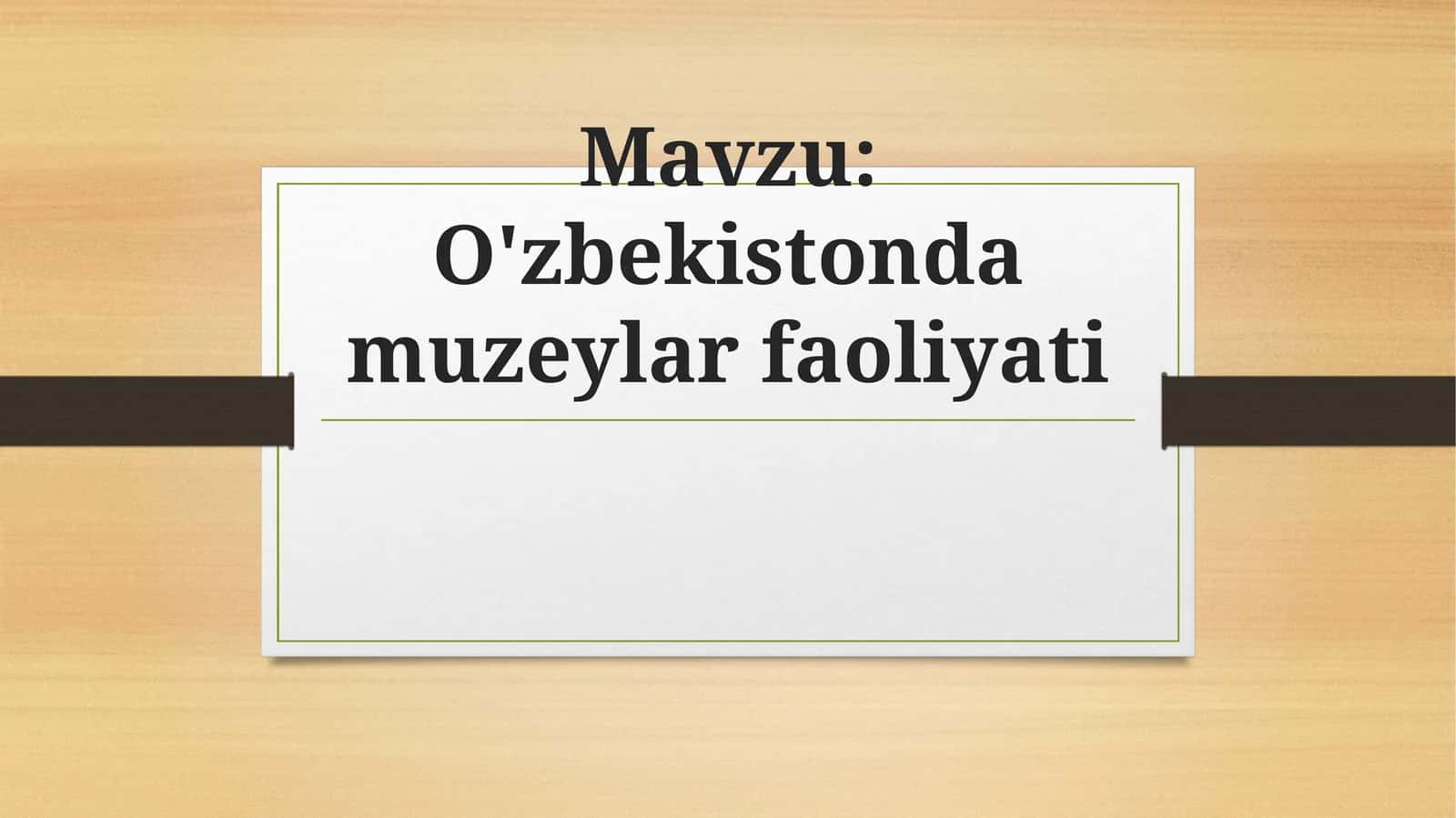 O'zbekistonda muzeylar faoliyati