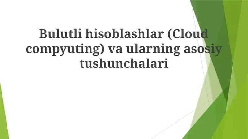 Bulutli hisoblashlar(Cloudcomputing) va ularning asosiy tushunchalari