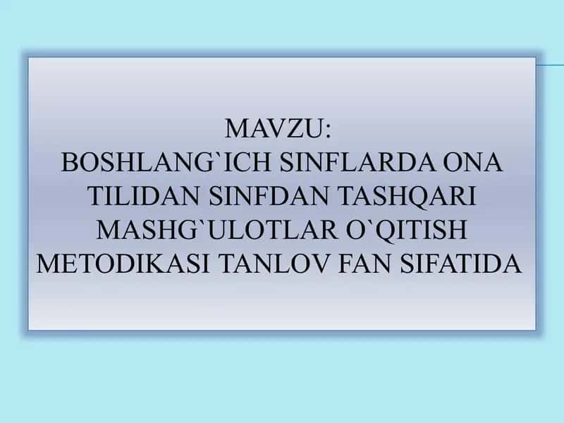 Boshlang`ich sinflarda onatilidan sinfdan tashqari mashg`ulotlar o`qitish