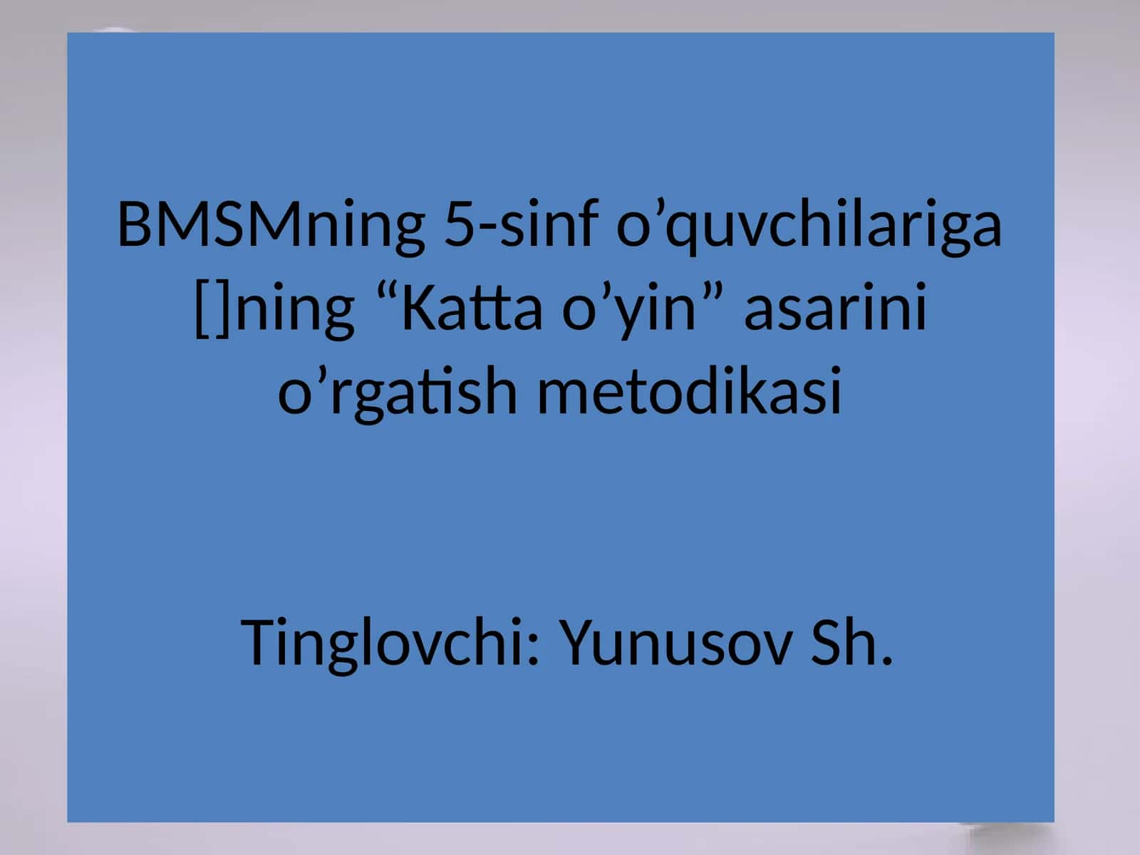 BMSMning 5-sinf o’quvchilariga []ning “Katta o’yin” asarini o’rgatish metodikasi