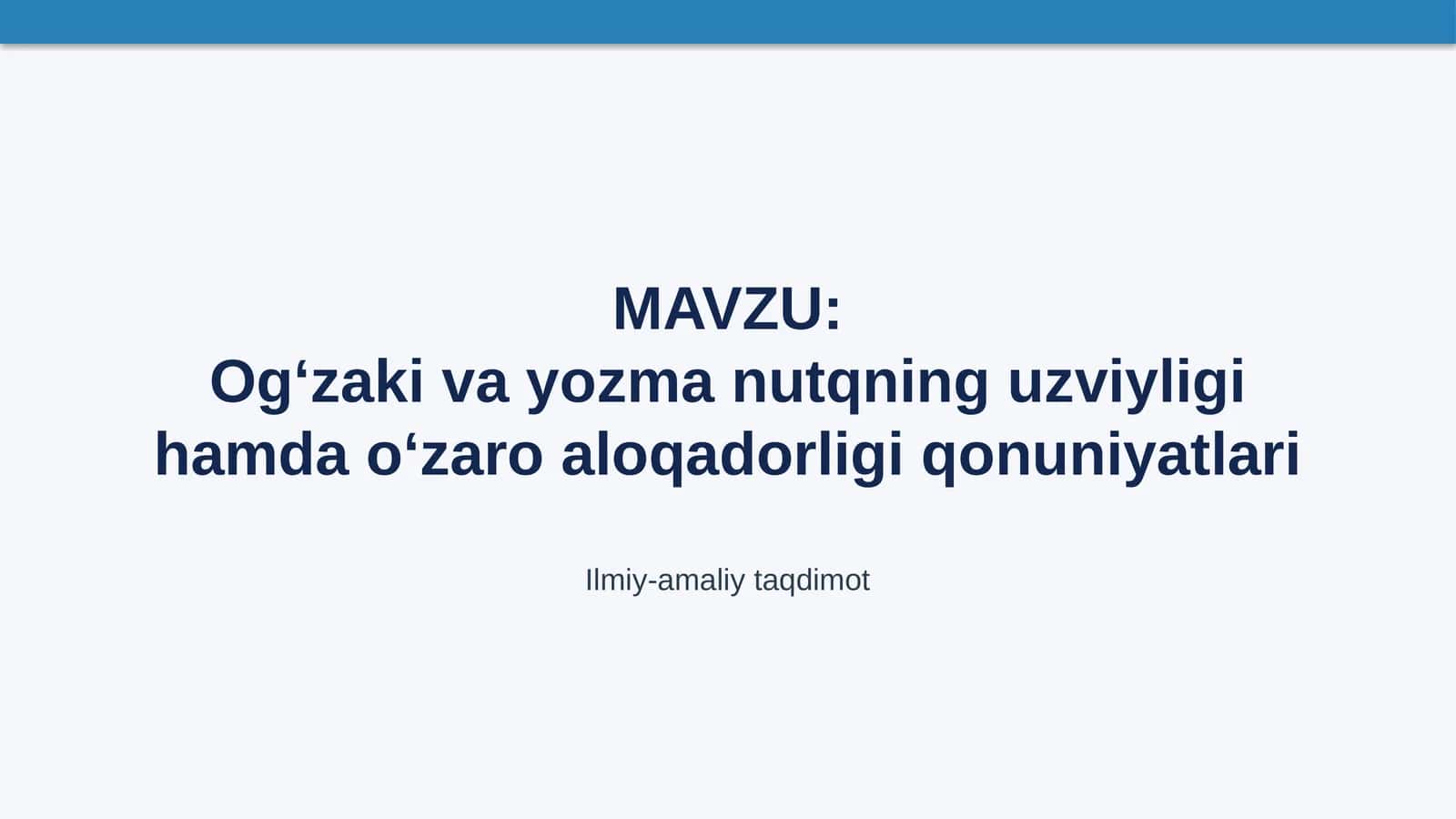 Og‘zaki va yozma nutqning uzviyligi hamda o‘zaro aloqadorligi qonuniyatlari SLAYD