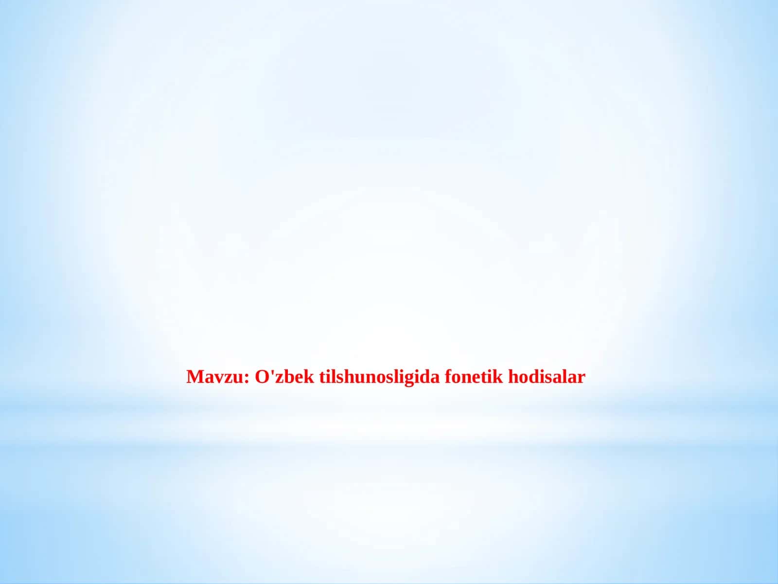 O'zbek tilshunosligida fonetik hodisalar.