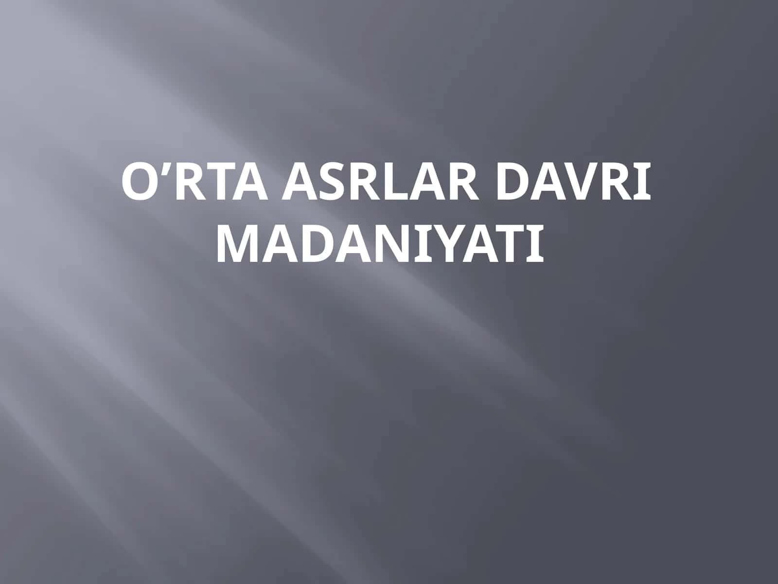 O’rta asrlar davri madaniyati