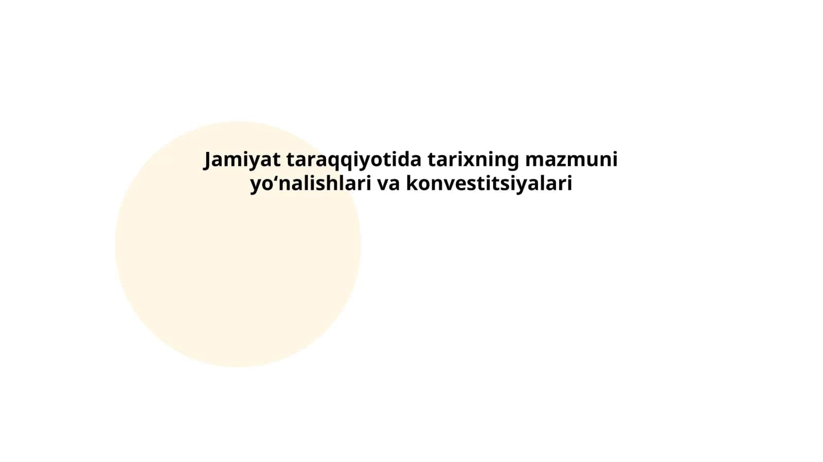 Jamiyat taraqqiyotida tarixning mazmuni yoʻnalishlari va konvestitsiyalari