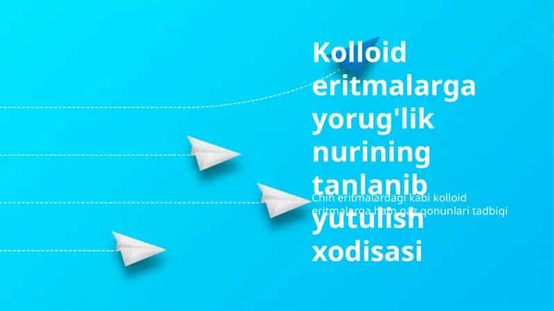 Kolloid eritmalarga yorug'lik nurining tanlanib yutulish xodisasi
