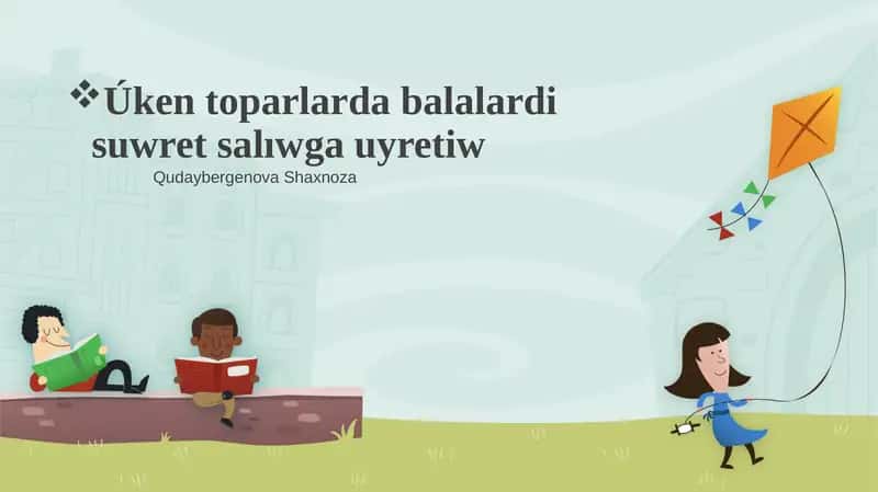 Úken toparlarda balalardi suwret salıwga uyretiw