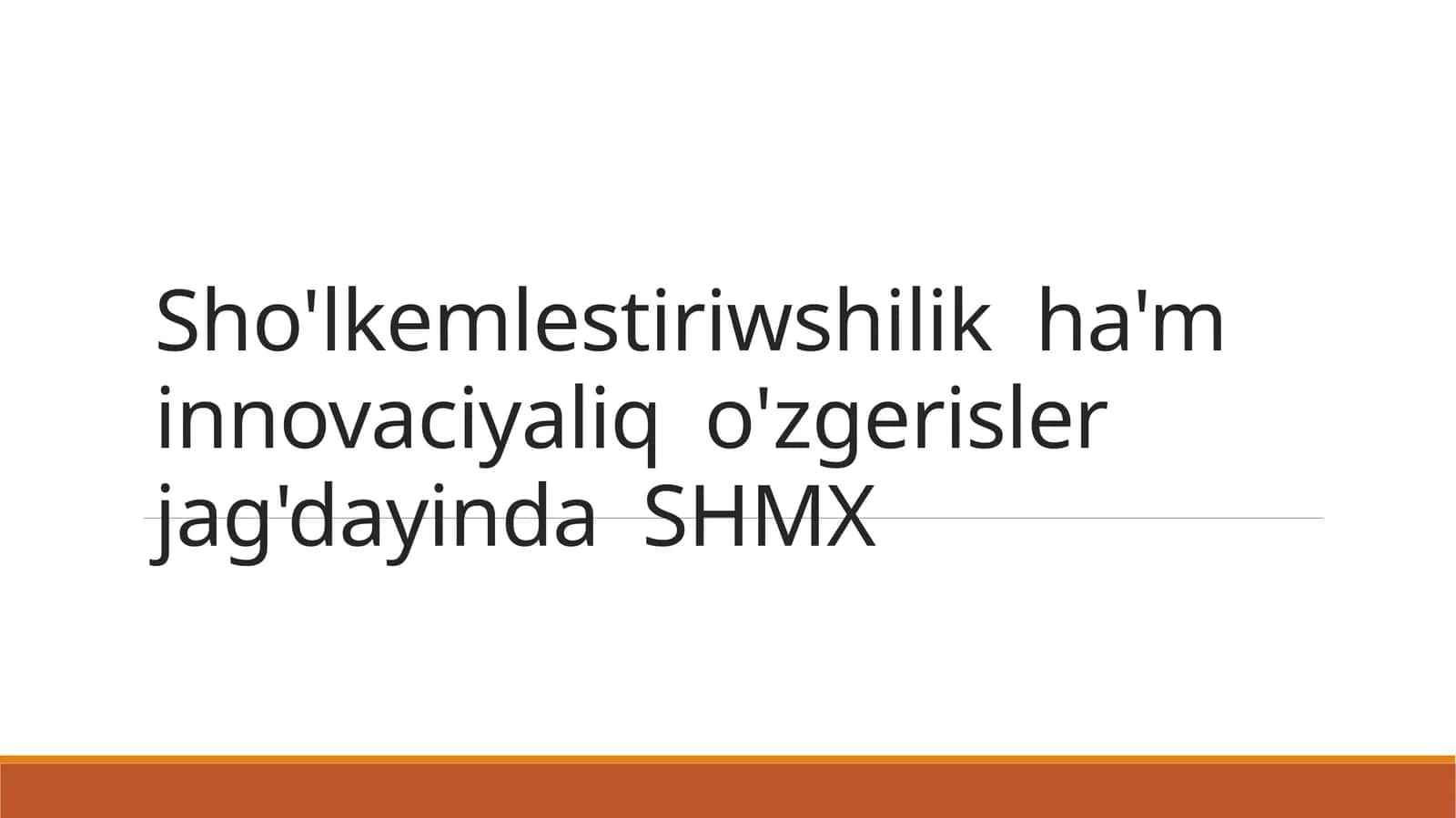 Sho'lkemlestiriwshilik ha'm innovaciyaliq o'zgerisler jag'dayinda SHMX
