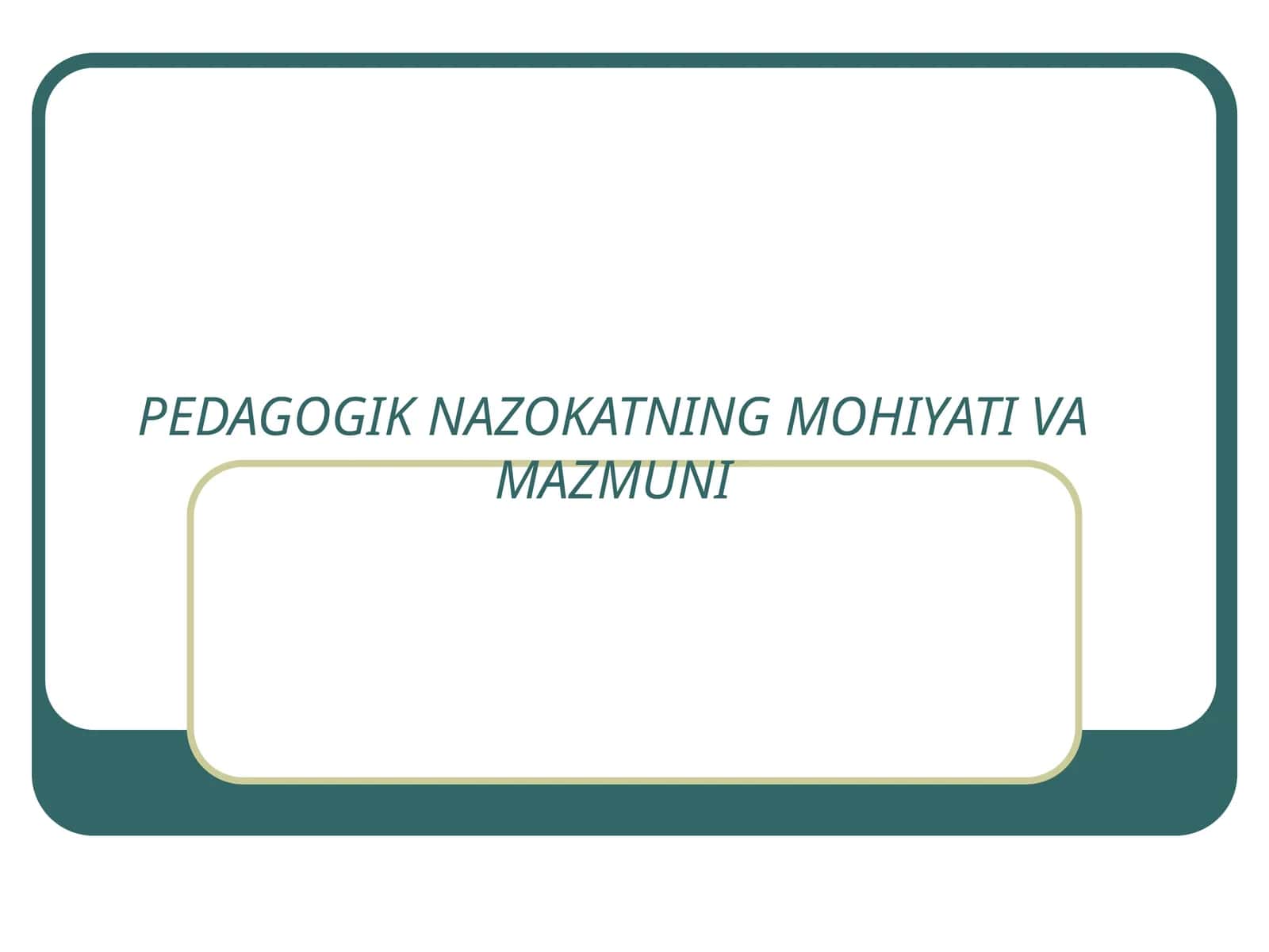 PEDAGOGIK NAZOKATNING MOHIYATI VA MAZMUNI