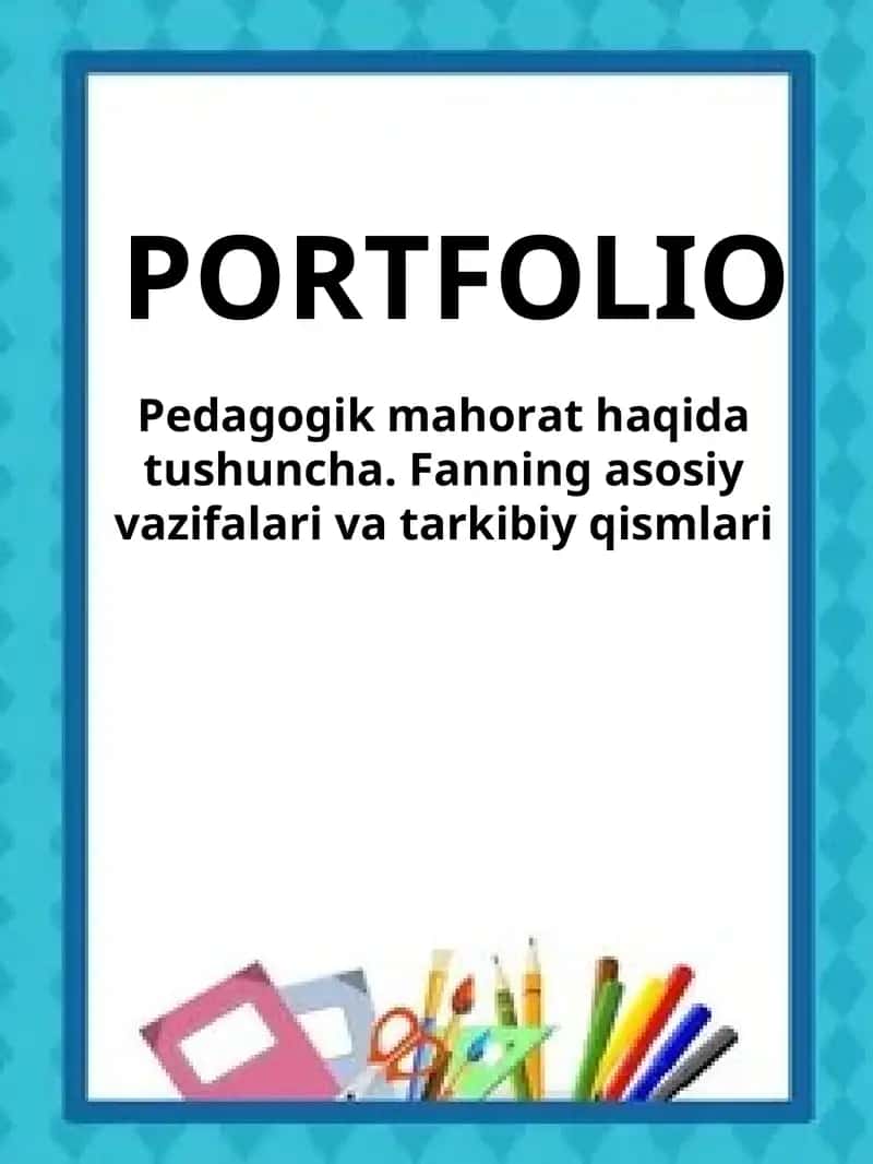 Pedagogik mahora fanni asosiy vazifalari va tarkibiy qismlari