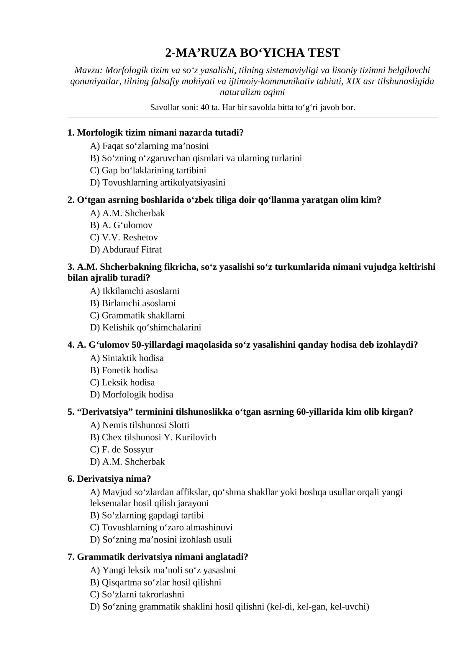 Morfologik tizim va so‘z yasalishi, tilning sistemaviyligi va lisoniy tizimni belgilovchi qonuniyatlar, tilning falsafiy mohiyati va ijtimoiy-kommunikativ tabiati, XIX asr tilshunosligida naturalizm oqimi