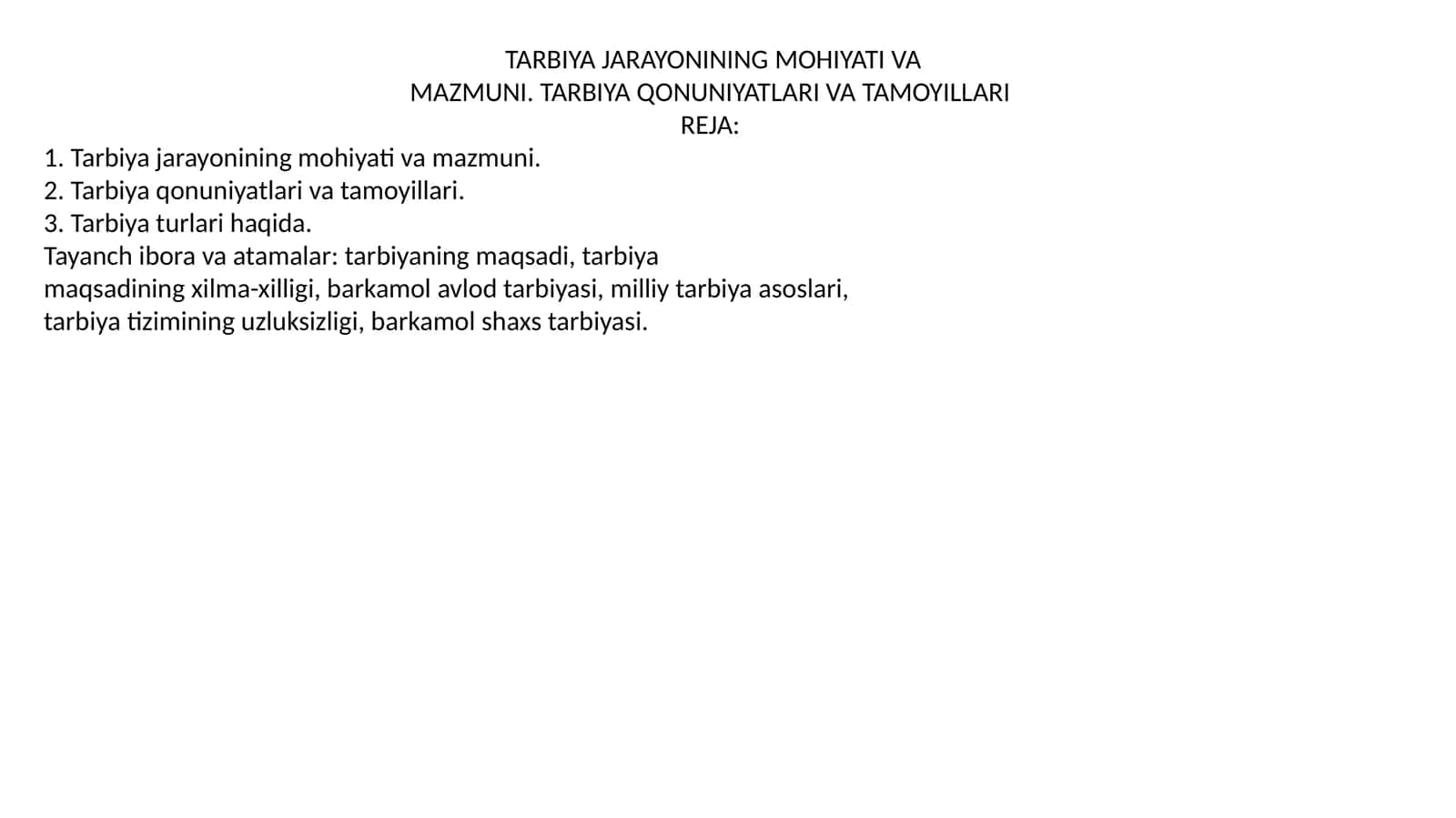 TARBIYA JARAYONINING MOHIYATI VA MAZMUNI. TARBIYA QONUNIYATLARI VA TAMOYILLARI