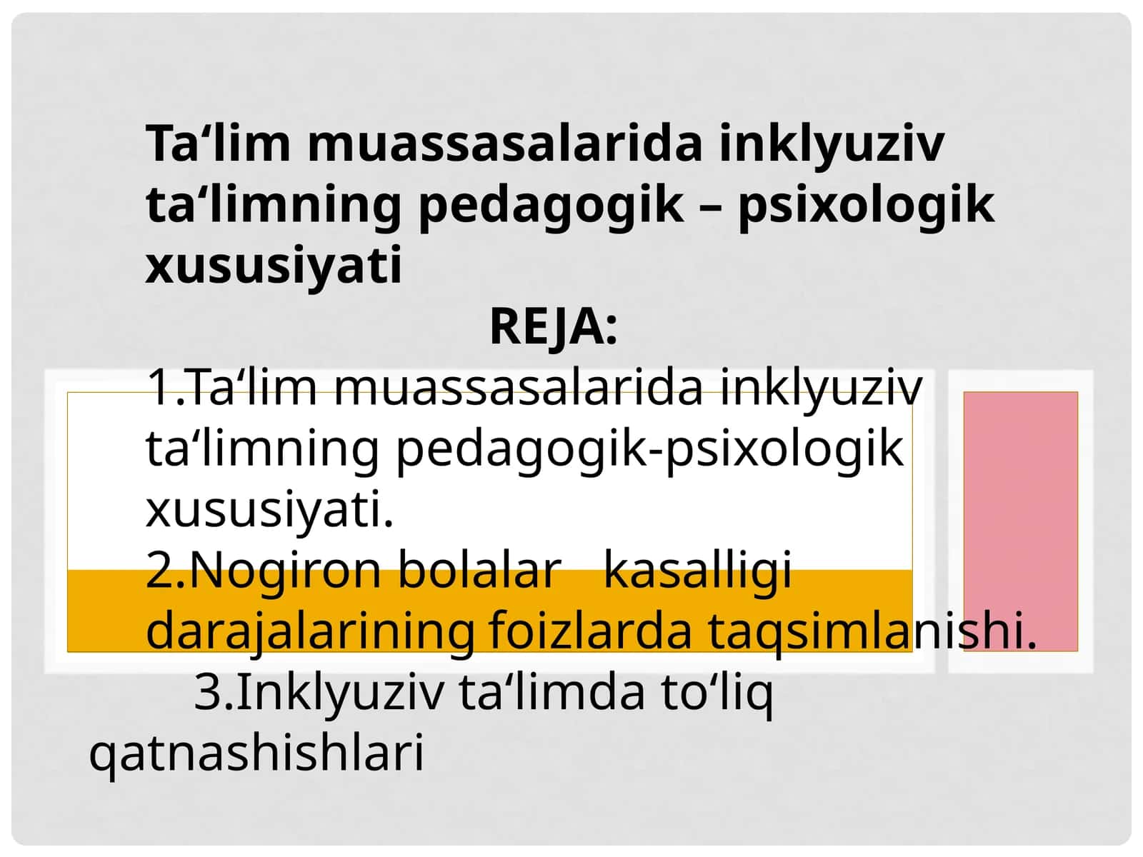 Ta‘lim muassasalarida inklyuziv ta‘limningpedagogik – psixologik xususiyati