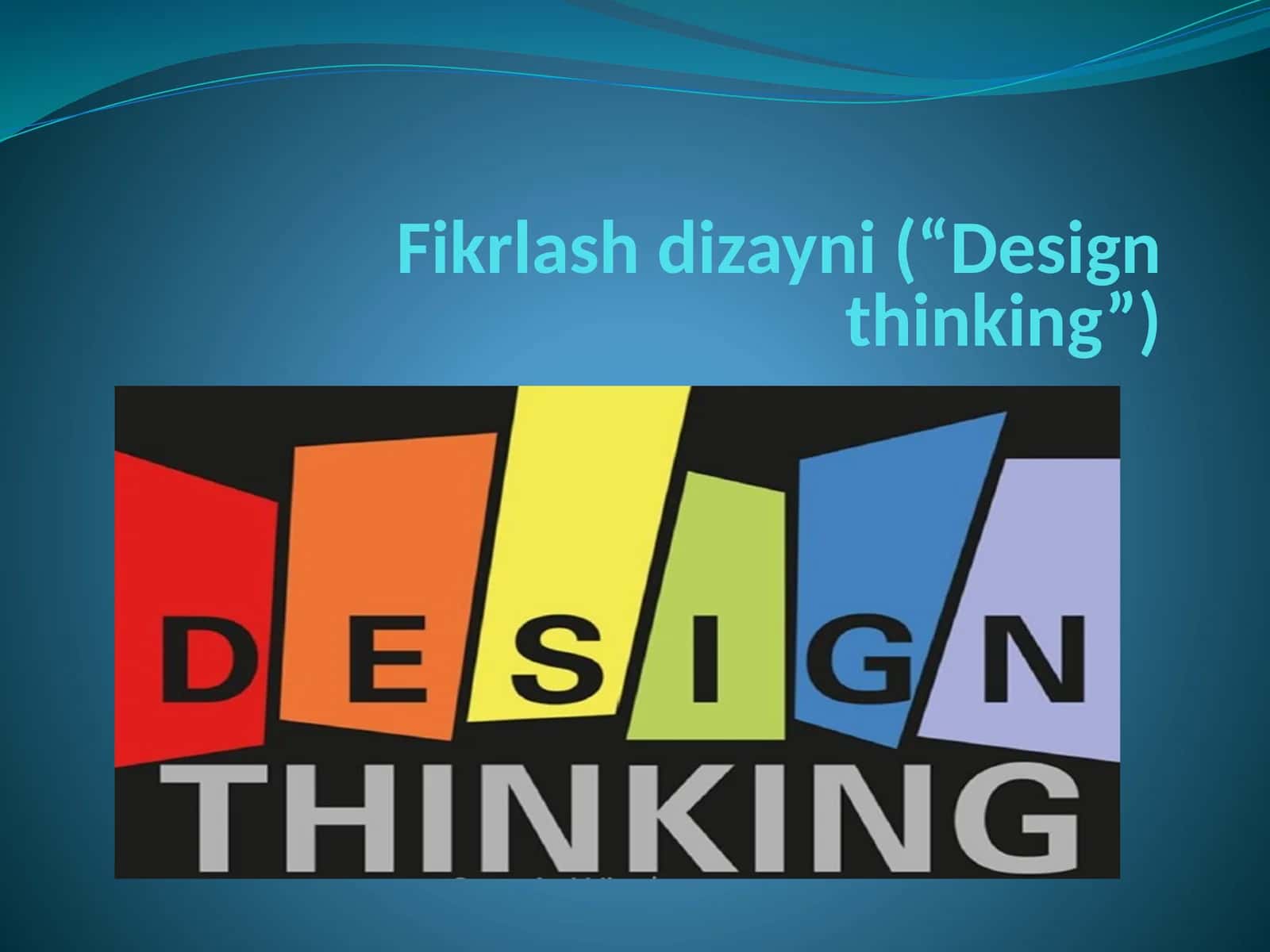 Fikrlash dizayni (“Design thinking”)