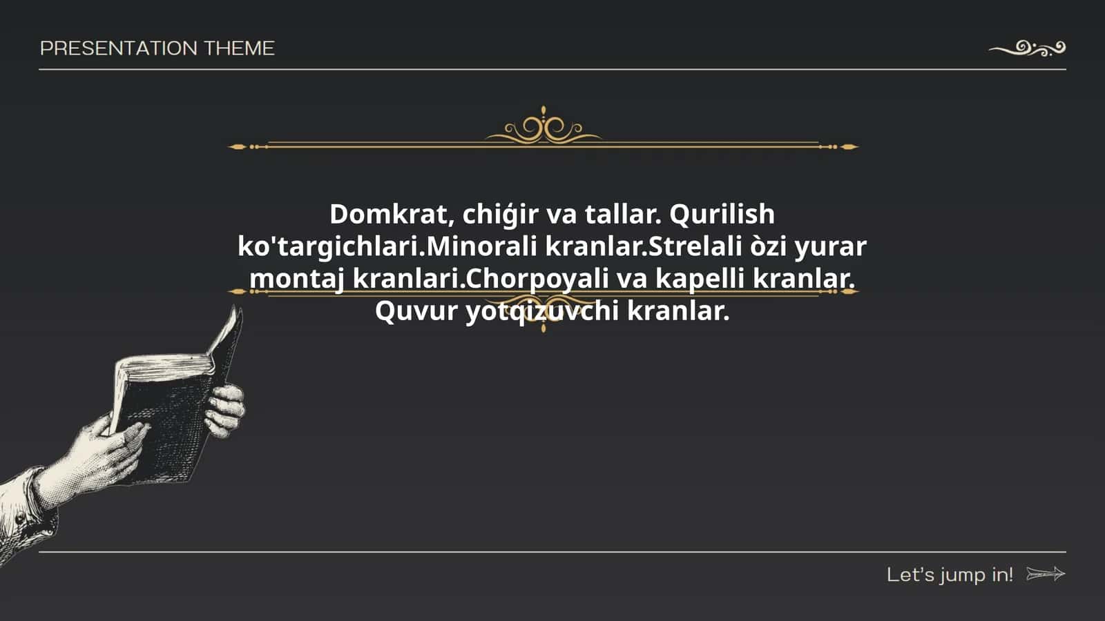 Domkrat, chiģir va tallar. Qurilish ko'targichlari.Minorali kranlar.Strelali òzi yurar montaj kranlari.Chorpoyali va kapelli kranlar. Quvur yotqizuvchi kranlar
