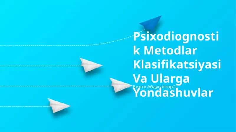 Psixodiognostik Metodlar Klasifikatsiyasi Va Ularga Yondashuvlar